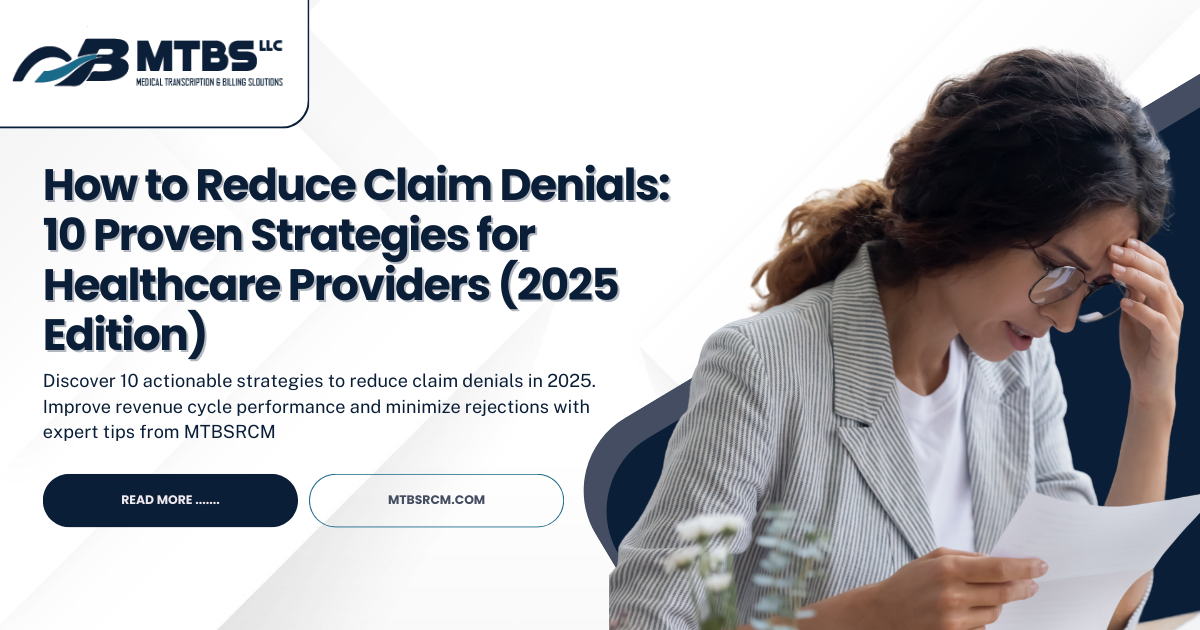 How to Reduce Claim Denials: 10 Proven Strategies for Healthcare Providers (2025 Edition)